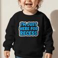 I'm Just Here For Recess Back To School Boys First Day Graphic Toddler Sweatshirt