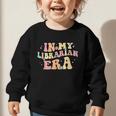 In My Librarian Era Retro Back To School Bookworm Book Lover Graphic Toddler Sweatshirt In My Librarian Era Retro Back To School Bookworm Book Lover Graphic Toddler Sweatshirt