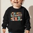 In My Retirememt Era Retro Back To School Graphic Toddler Sweatshirt In My Retirememt Era Retro Back To School Graphic Toddler Sweatshirt