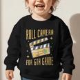 Roll Camera For 6th Grade Movie Lover Back To School Graphic Toddler Sweatshirt Roll Camera For 6th Grade Movie Lover Back To School Graphic Toddler Sweatshirt
