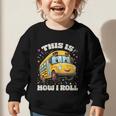 This Is How I Roll School Bus Driver Back To School Graphic Toddler Sweatshirt