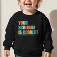 Your Schedule Is Correct Back To School Life Graphic Toddler Sweatshirt Your Schedule Is Correct Back To School Life Graphic Toddler Sweatshirt