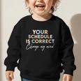 Your Schedule Is Correct Change My Mind Back To School Graphic Toddler Sweatshirt Your Schedule Is Correct Change My Mind Back To School Graphic Toddler Sweatshirt