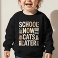 School Now Cats Later Back To School Graphic Toddler Sweatshirt School Now Cats Later Back To School Graphic Toddler Sweatshirt