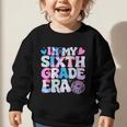 In My Sixth Grade Era Cool 6th Grade Tie Dye Back To School Graphic Toddler Sweatshirt In My Sixth Grade Era Cool 6th Grade Tie Dye Back To School Graphic Toddler Sweatshirt