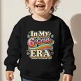In My Sixth Grade Era Retro 6th Grade Back To School Graphic Toddler Sweatshirt