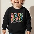 Sixth Grade Vibes 6th Grade Team Groovy Back To School Graphic Toddler Sweatshirt