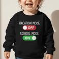 Vacation Mode Off School Mode On Back To School Switch Graphic Toddler Sweatshirt Vacation Mode Off School Mode On Back To School Switch Graphic Toddler Sweatshirt
