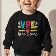 VPK Here I Come VPK Back To School VPK First Day Of VPK Graphic Toddler Sweatshirt