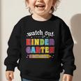 Watch Out Kindergarten Here I Come Back To School Graphic Toddler Sweatshirt Watch Out Kindergarten Here I Come Back To School Graphic Toddler Sweatshirt
