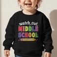 Watch Out Middle School Here I Come Back To School Graphic Toddler Sweatshirt