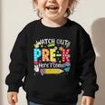Watch Out Pre-K Here I Come Kinder Back To School Pre-K Kids Graphic Toddler Sweatshirt Watch Out Pre-K Here I Come Kinder Back To School Pre-K Kids Graphic Toddler Sweatshirt