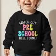 Watch Out Preschool Here I Come Back To School Graphic Toddler Sweatshirt