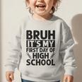 Bruh It's My First Day Of High School Back To School Graphic Toddler Sweatshirt