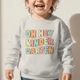 Oh Hey Kindergarten Cute Groovy Back To School Kindergarten Graphic Toddler Sweatshirt