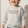 Preschool Director Back To School Daycare Director Graphic Toddler Sweatshirt Preschool Director Back To School Daycare Director Graphic Toddler Sweatshirt