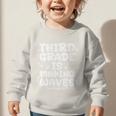 Third Grade Is Making Waves Third Grade Back To School Premium Tri-Blend Graphic Toddler Sweatshirt Third Grade Is Making Waves Third Grade Back To School Premium Tri-Blend Graphic Toddler Sweatshirt