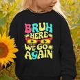 Bro First Day Of School Back To School Bruh Here We Go Again Graphic Toddler Sweatshirt Bro First Day Of School Back To School Bruh Here We Go Again Graphic Toddler Sweatshirt