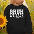 Bruh We Back 10th Graders Back To School Tenth Grade Vibes Graphic Toddler Sweatshirt Bruh We Back 10th Graders Back To School Tenth Grade Vibes Graphic Toddler Sweatshirt