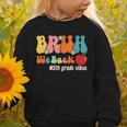 Bruh We Back 5th Grade Vibes Back To School Fifth Grade Graphic Toddler Sweatshirt