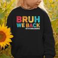 Bruh We Back 5th Graders Fifth Grade Back To School Boys Boy Graphic Toddler Sweatshirt