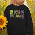 Bruh We Back Assistant Principal Back To School Groovy Graphic Toddler Sweatshirt