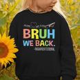 Bruh We Back Paraprofessionals Welcome Back To School Para Graphic Toddler Sweatshirt Bruh We Back Paraprofessionals Welcome Back To School Para Graphic Toddler Sweatshirt