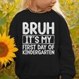 Bruh Its My First Day Of Kindergarten Back To School Boy Kid Graphic Toddler Sweatshirt Bruh Its My First Day Of Kindergarten Back To School Boy Kid Graphic Toddler Sweatshirt