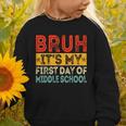 Bruh It's My First Day Of Middle School Back To School Graphic Toddler Sweatshirt