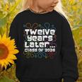 Class Of 2026 Senior Twelve Years Later Back To School Graphic Toddler Sweatshirt Class Of 2026 Senior Twelve Years Later Back To School Graphic Toddler Sweatshirt