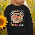 Too Cool For Preschool Dinosaur T-Rex Back To School Graphic Toddler Sweatshirt Too Cool For Preschool Dinosaur T-Rex Back To School Graphic Toddler Sweatshirt