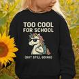 Too Cool For School Unicorn Back To School Humor Graphic Toddler Sweatshirt Too Cool For School Unicorn Back To School Humor Graphic Toddler Sweatshirt