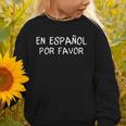 En EspañOl Por Favor Back To School Spanish Teache Graphic Toddler Sweatshirt En EspañOl Por Favor Back To School Spanish Teache Graphic Toddler Sweatshirt