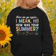 Here We Go Again I Mean How Was Your Summer Back To School Graphic Toddler Sweatshirt Here We Go Again I Mean How Was Your Summer Back To School Graphic Toddler Sweatshirt