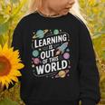 Learning Is Out Of This World Back To School Graphic Toddler Sweatshirt Learning Is Out Of This World Back To School Graphic Toddler Sweatshirt