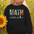 Math Coach For Work Tie Dye Back To School Appreciation Day Graphic Toddler Sweatshirt Math Coach For Work Tie Dye Back To School Appreciation Day Graphic Toddler Sweatshirt