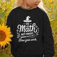 Do Math Not Magic Show Your Work Back To School Graphic Toddler Sweatshirt Do Math Not Magic Show Your Work Back To School Graphic Toddler Sweatshirt