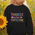 Progress Over Perfection Back To School Tshirt Graphic Toddler Sweatshirt Progress Over Perfection Back To School Tshirt Graphic Toddler Sweatshirt