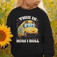 This Is How I Roll School Bus Driver Back To School Graphic Toddler Sweatshirt