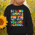 So Long Summer Welcome School Back To School Academic Year Graphic Toddler Sweatshirt