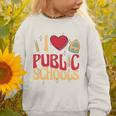 Back To School Education I Love Public Schools Graphic Toddler Sweatshirt Back To School Education I Love Public Schools Graphic Toddler Sweatshirt
