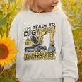 I'm Ready To Dig Kindergarten Back To School Excavator Graphic Toddler Sweatshirt I'm Ready To Dig Kindergarten Back To School Excavator Graphic Toddler Sweatshirt