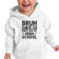Bruh It's My First Day Of High School Back To School Graphic Toddler Hoodie
