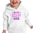 In My Occupational Therapy Era Groovy OT Back To School Graphic Toddler Hoodie In My Occupational Therapy Era Groovy OT Back To School Graphic Toddler Hoodie