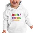 Watch Out Middle School Here I Come Back To School Graphic Toddler Hoodie