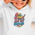 4th Grade Back To School Just Got Cooler Shirt Boys Girls Graphic Toddler Hoodie 4th Grade Back To School Just Got Cooler Shirt Boys Girls Graphic Toddler Hoodie