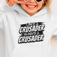 Always A Crusader Back To School Spirit Graphic Toddler Hoodie Always A Crusader Back To School Spirit Graphic Toddler Hoodie