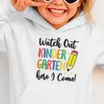 Back To School Kids Watch Out Kindergarten Here I Come Graphic Toddler Hoodie Back To School Kids Watch Out Kindergarten Here I Come Graphic Toddler Hoodie
