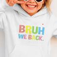 Bruh We Back Paraprofessionals Welcome Back To School Para Graphic Toddler Hoodie Bruh We Back Paraprofessionals Welcome Back To School Para Graphic Toddler Hoodie