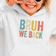 Bruh We Back Vice Principal Retro Vintage Back To School Graphic Toddler Hoodie Bruh We Back Vice Principal Retro Vintage Back To School Graphic Toddler Hoodie